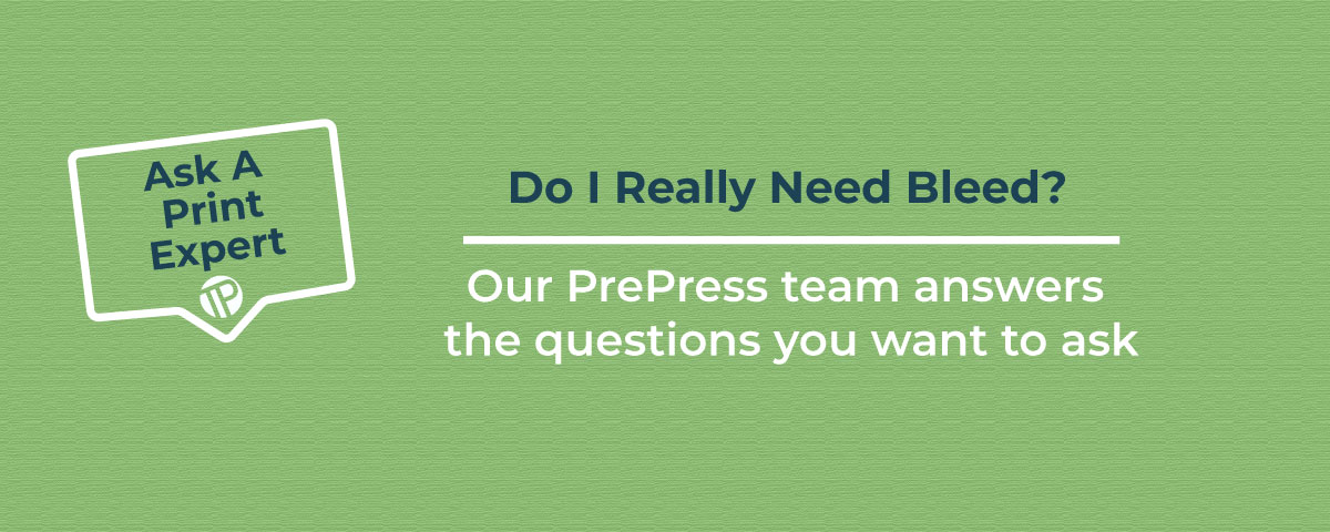 Why Do I Need Bleed?
