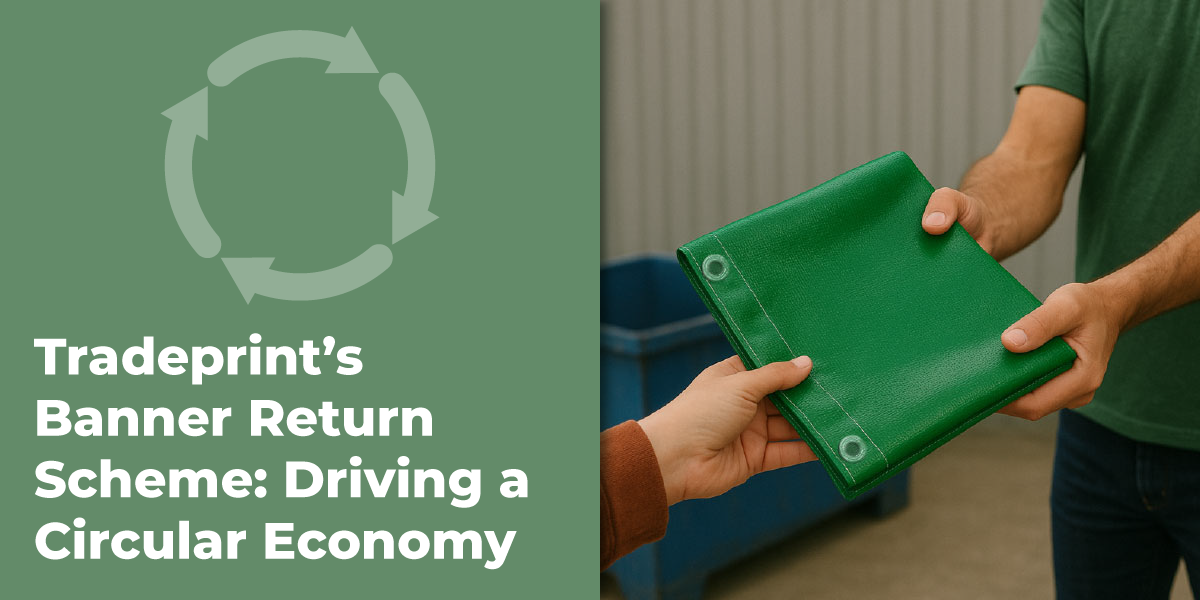 Tradeprint’s Banner Return Scheme: Driving a Circular Economy in Print