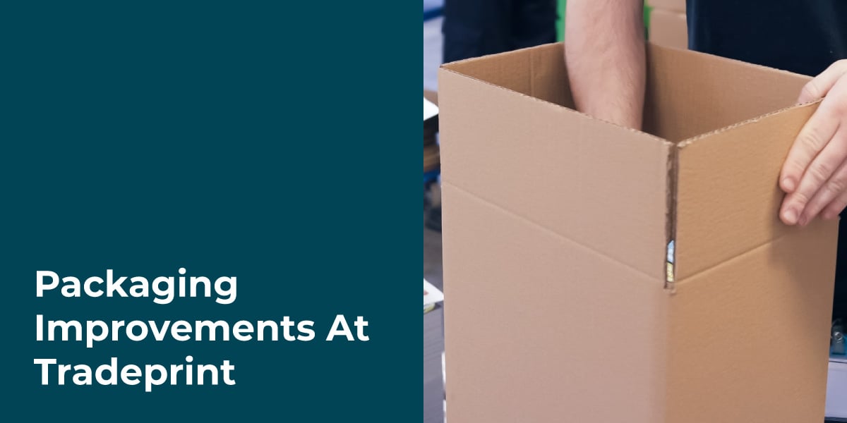 Packaging Improvements At Tradeprint
